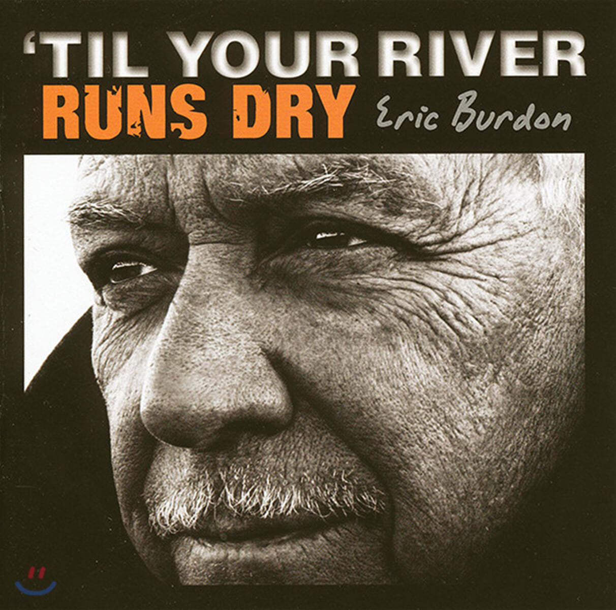 Eric Burdon (에릭 버든) - Til Your River Runs Dry