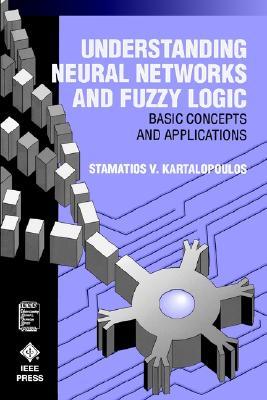 Understanding Neural Networks and Fuzzy Logic: Basic Concepts and Applications