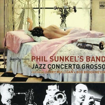 Phil Sunkel - Jazz Concerto Grosso feat. Gerry Mulligan & Bob Brookmayer (Remastered)(CD)