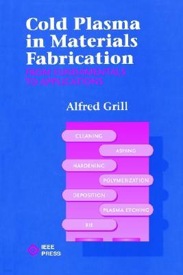 Cold Plasma Materials Fabrication: From Fundamentals to Applications