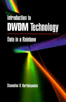 Introduction to Dwdm Technology: Data in a Rainbow