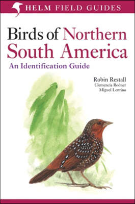 The Birds of Northern South America: An Identification Guide