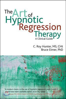 The art of hypnotic regression therapy