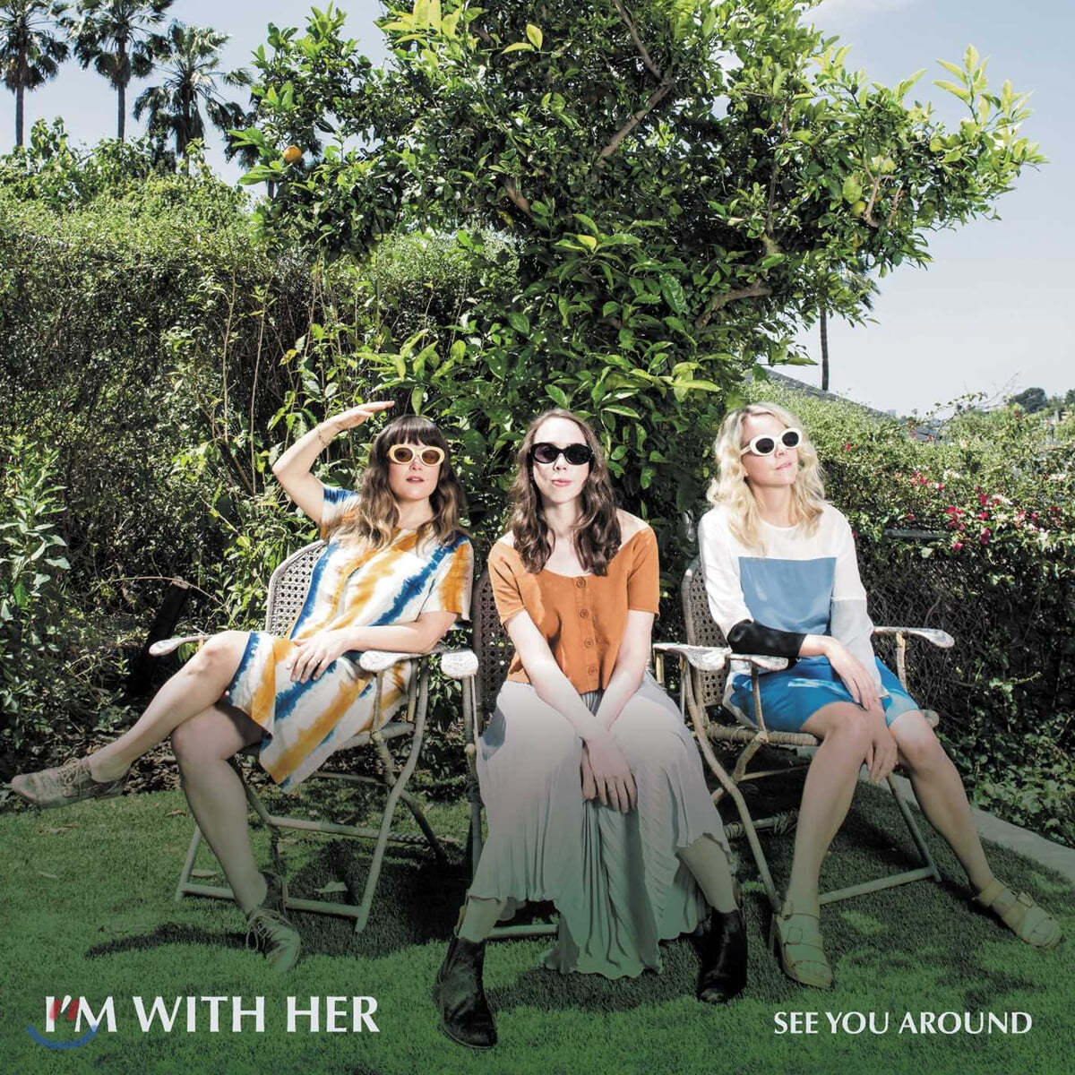 I&#39;m with her - See You Around