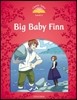 Classic Tales Level 2 : Big Baby Finn