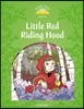 Classic Tales Level 3 : Little Red Riding Hood