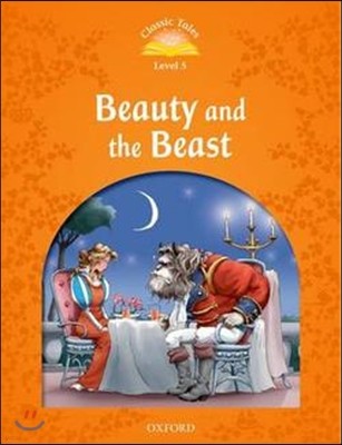Classic Tales Second Edition: Level 5: Beauty and the Beast