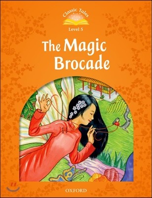 Classic Tales Second Edition: Level 5: The Magic Brocade E-Book & Audio Pack