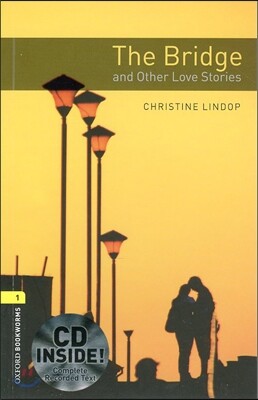 Oxford Bookworms Library 1: The Bridge and Other Love Stories (with CD), 3rd Edition