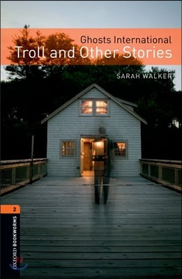 The Oxford Bookworms Library: Level 2:: Ghosts International: Troll and Other Stories audio CD pack