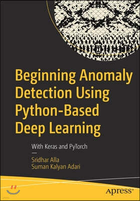 The Beginning Anomaly Detection Using Python-Based Deep Learning