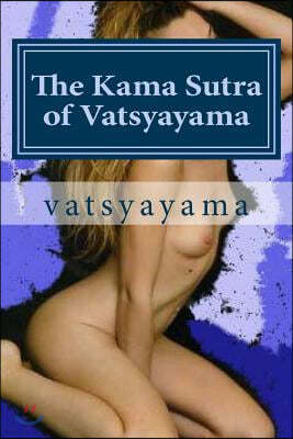 The Kama Sutra of Vatsyayama