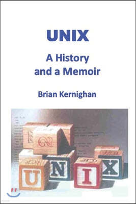 Unix: A History and a Memoir