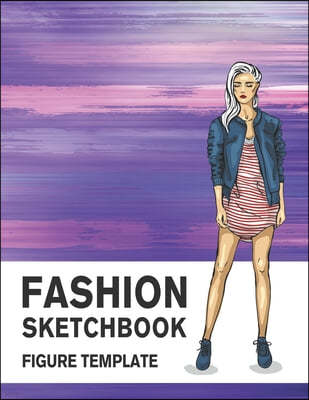Fashion Sketchbook Figure Template: 430 Large Female Figure Template for Easily Sketching Your Fashion Design Styles and Building Your Portfolio