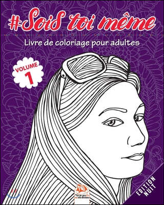 #Sois toi meme - Volume 1 - Edition Nuit: Livre de Coloriage pour Adultes (Mandalas) - Anti-stress - 25 illustrations a colorier