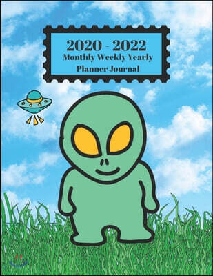 2020 - 2022 Monthly Weekly Yearly Planner Journal: Aliens UFO Spacemen Martians Design Cover 2 Year Planner Appointment Calendar Organizer And Journal