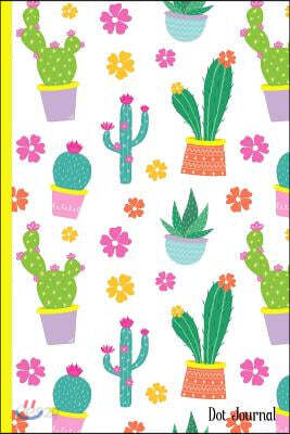 Dot Journal: Cactus Flower Dot Grid Journal - Dotted Matrix Note Taking Lists Hand Lettering Strategic Planner Notebook