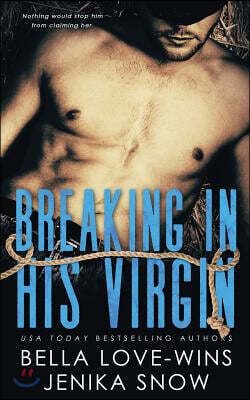 Breaking in His Virgin