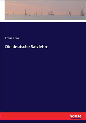 Die deutsche Satzlehre