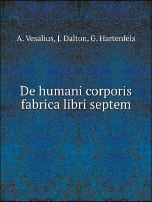 De humani corporis fabrica libri septem