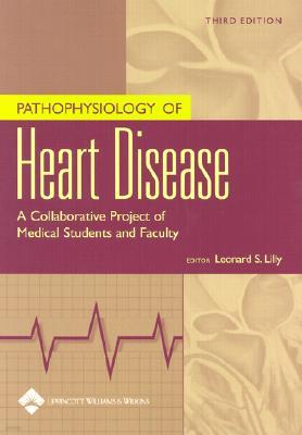 Pathophysiology of Heart Disease: A Collaborative Project of Medical Students and Faculty