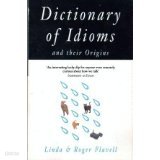 Dictionary of Idioms and their Origins