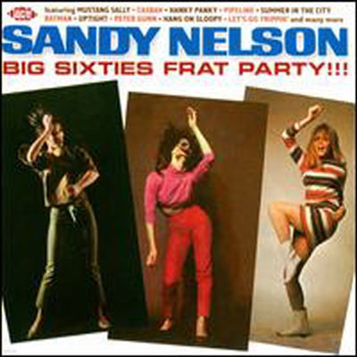 Sandy Nelson - Big Sixties Frat Party (Deluxe Edition)(CD)