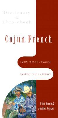 Cajun French-English, English-Cajun French Dictionary & Phrasebook