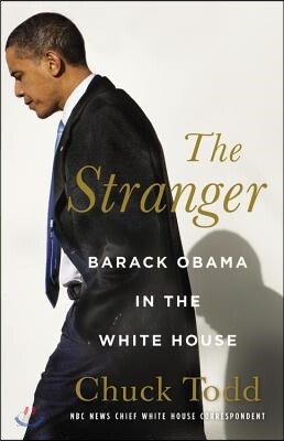 The Stranger: Barack Obama in the White House
