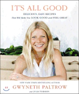 It's All Good: Delicious, Easy Recipes That Will Make You Look Good and Feel Great