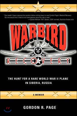 Warbird Recovery: The Hunt for a Rare World War II Plane in Siberia, Russia