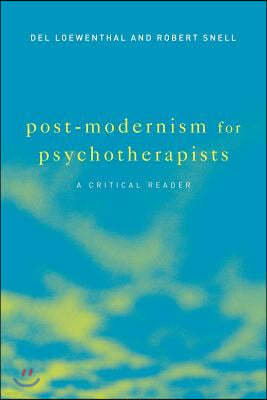 Post-Modernism for Psychotherapists: A Critical Reader