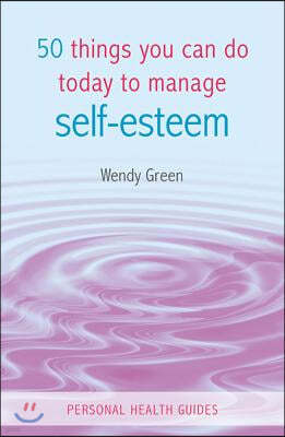 50 Things You Can Do Today to Manage Self-Esteem