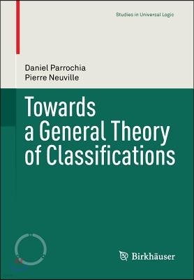 Towards a General Theory of Classifications