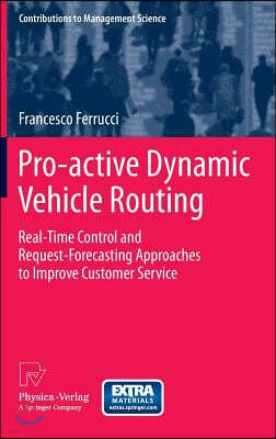 Pro-Active Dynamic Vehicle Routing: Real-Time Control and Request-Forecasting Approaches to Improve Customer Service