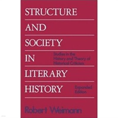 Structure and Society in Literary History: Studies in the History and Theory of Literary Criticism (Paperback) 