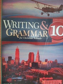 Writing &amp; Grammar for Christian Schools 10th Grade[2nd Edition]
