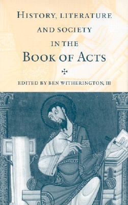 History, Literature, and Society in the Book of Acts