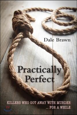 Practically Perfect: Killers Who Got Away with Murder... for a While