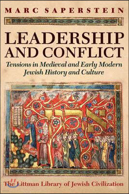 Leadership and Conflict: Tensions in Medieval and Modern Jewish History and Culture