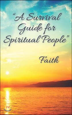 "A Survival Guide for Spiritual People"