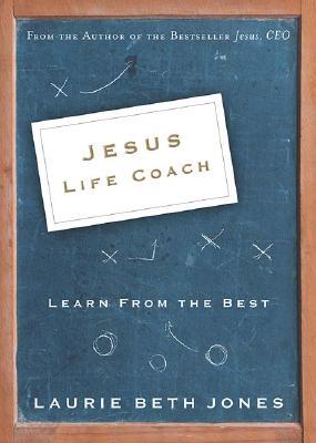 Jesus, Life Coach: Learn from the Best
