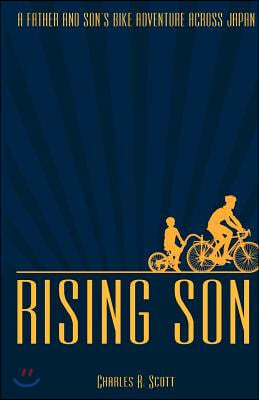 Rising Son: A Father and Son's Bike Adventure across Japan
