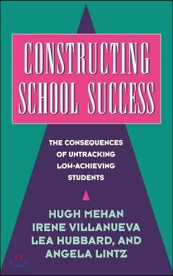 Constructing School Success: The Consequences of Untracking Low Achieving Students