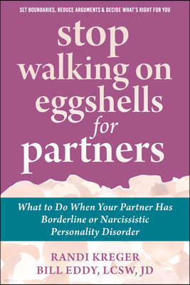 Stop Walking on Eggshells for Partners: What to Do When Your Partner Has Borderline or Narcissistic Personality Disorder