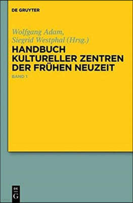 Handbuch Kultureller Zentren Der Fruhen Neuzeit: Stadte Und Residenzen Im Alten Deutschen Sprachraum