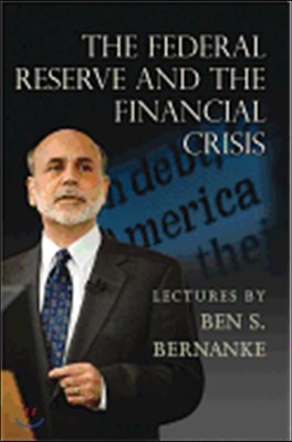 The Federal Reserve and the Financial Crisis