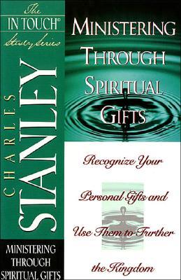 Ministering Through Spiritual Gifts