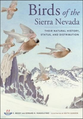 Birds of the Sierra Nevada: Their Natural History, Status, and Distribution