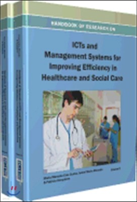Handbook of Research on ICTs and Management Systems for Improving Efficiency in Healthcare and Social Care
